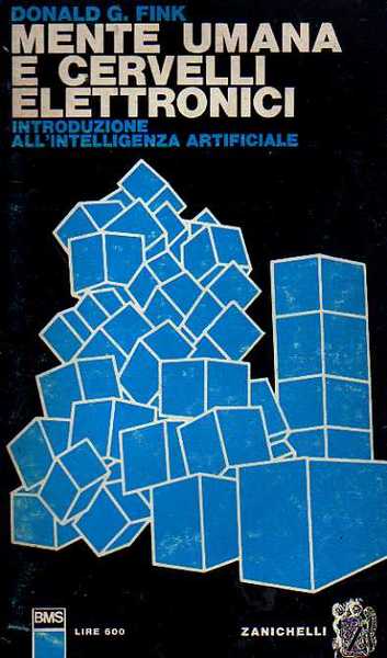 MENTE UMANA E CERVELLI ELETTRONICI. Introduzione all'intelligenza artificiale 1967