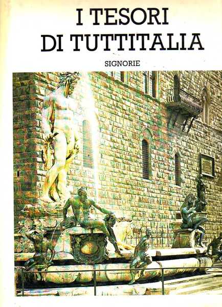 I TESORI DI TUTTITALIA. Signorie. Volume V