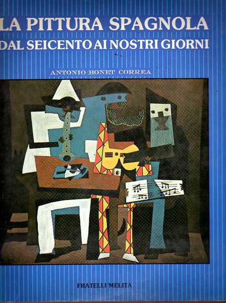 Pittura spagnola dal Seicento ai nostri tempi.