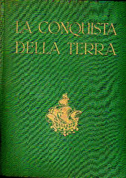 LA CONQUISTA DELLA TERRA STORIA DELLE ESPLORAZIONI