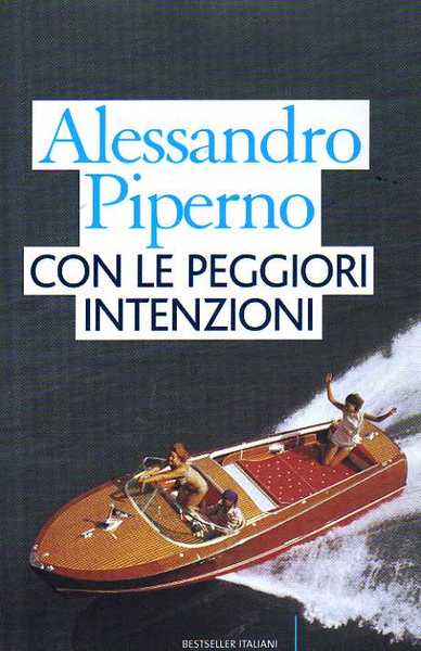 Con le peggiori intenzioni.