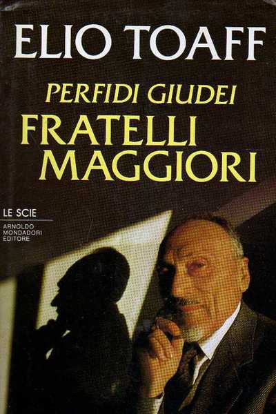 Perfidi Giudei, fratelli maggiori