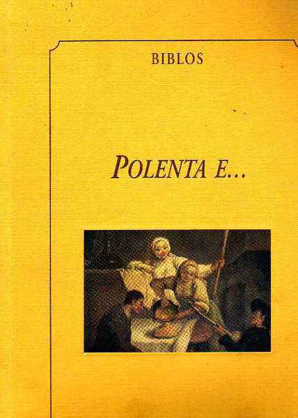 Polenta e .