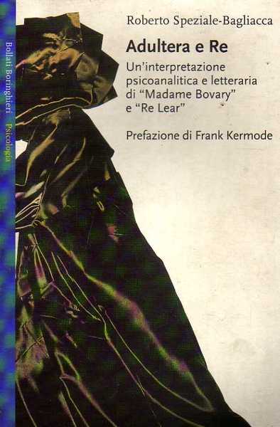 Adultera e re. Un'interpretazione psicoanalitica e letteraria di Madame Bovary …