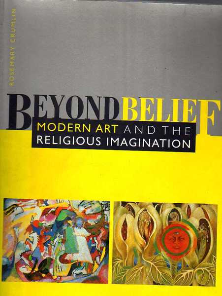 Beyond belief. Modern art and the religious imagination