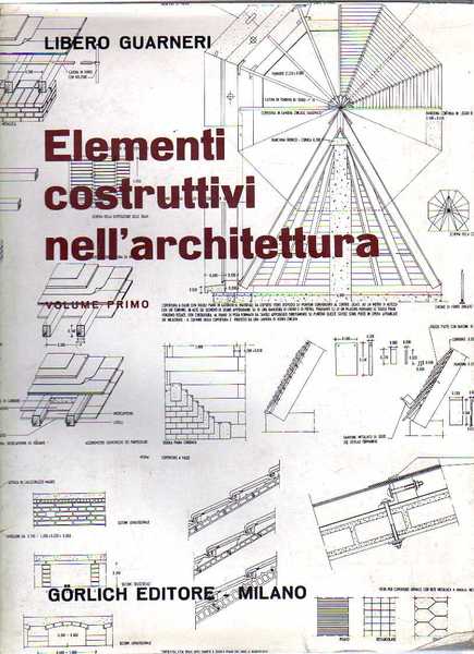 ELEMENTI E ORGANISMI COSTRUTTIVI NELL'ARCHITETTURA. Volume primo