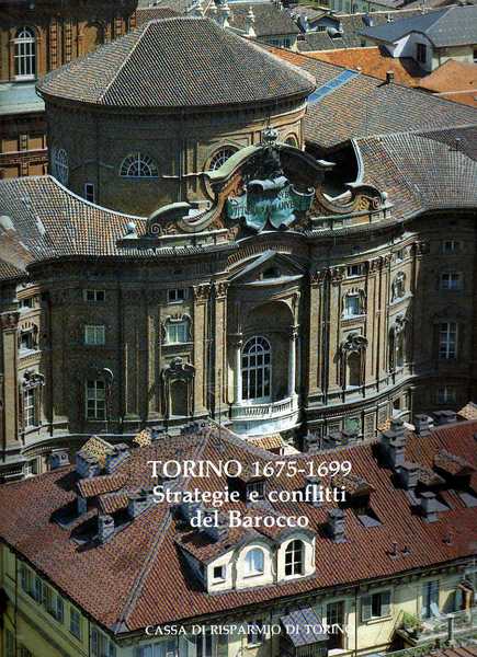 Torino 1675-1699. Strategie e conflitti del Barocco
