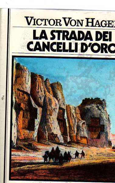 LA STRADA DEI CANCELLI D'ORO. Alla ricerca della Strada Reale …