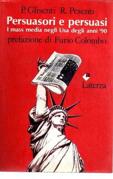 Persuasori e persuasi. I mass media negli usa degli anni …
