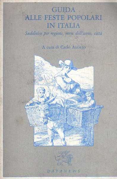 GUIDA ALLE FESTE POPOLARI IN ITALIA. Suddivise per regione, mese …