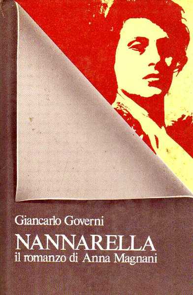 NANNARELLA. Il romanzo di Anna Magnani.