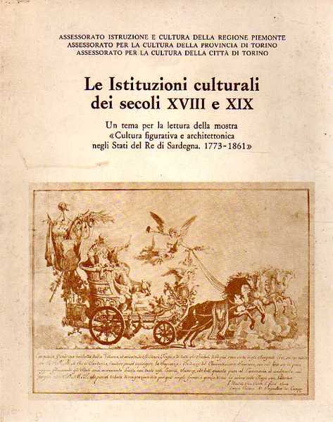 Le istituzioni culturali dei secoli XVIII e XIX. Un tema …