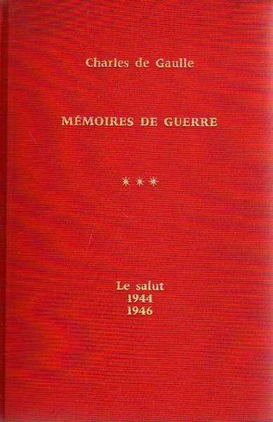 Memoires de guerre. Vol.III: Le salut 1944-1946.