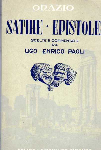 SATIRE ED EPISTOLE scelte e commentate da Ugo Enrico Paoli.