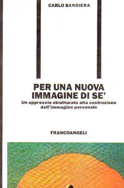 Per una nuova immagine di sé. Un approccio strutturato alla …