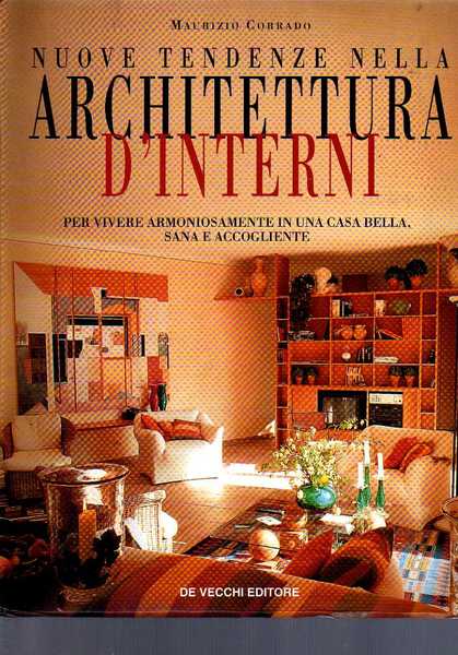 Nuove tendenze e progetti nella architettura d'interni Per vivere armoniosamente …