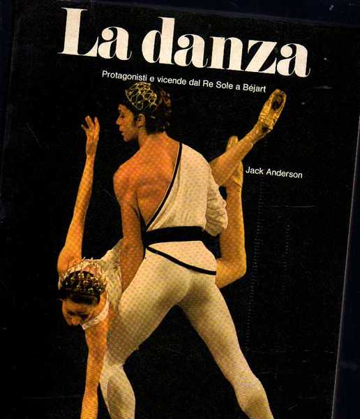 La danza - (Protagonisti e vicende dal Re Sole a …
