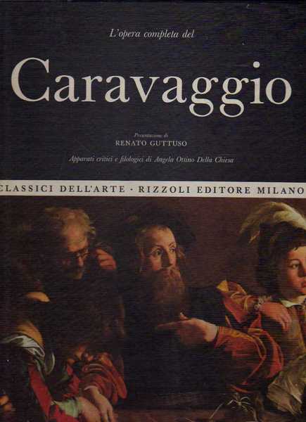 Classici dell'arte Rizzoli 6 - L'opera completa di Caravaggio