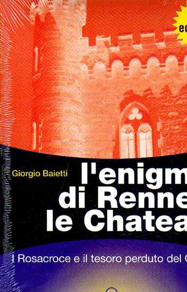 L'ENIGMA DI RENNES LE CHATEAU. I Rosacroce e il tesoro …