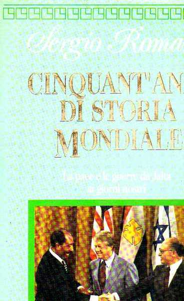 CINQUANT'ANNI DI STORIA MONDIALE. La pace e le guerre da …