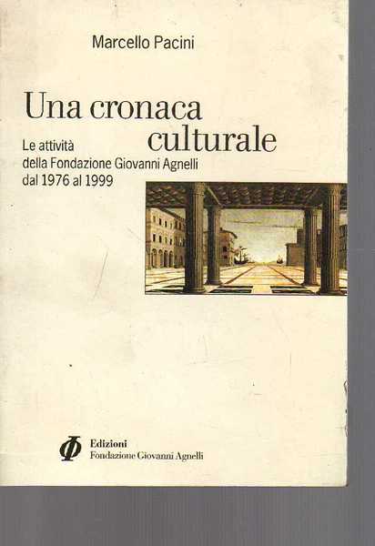 UNA CRONACA CULTURALE - Le attività della Fondazione Giovanni Agnelli …