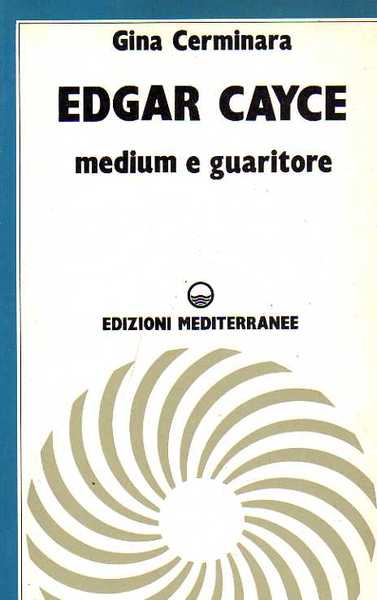 Edgar Cayce. Medium e guaritore.