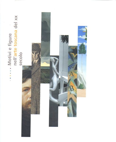 Motivi e figure nell'arte toscana del XX secolo.