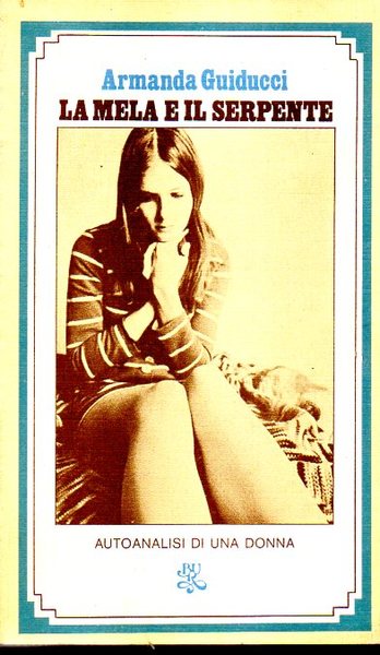 LA MELA E IL SERPENTE. Autoanalisi di una donna.