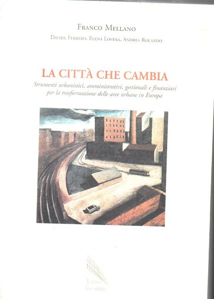 La città che cambia . Strumenti urbanistici, amministrativi, gestionali e …