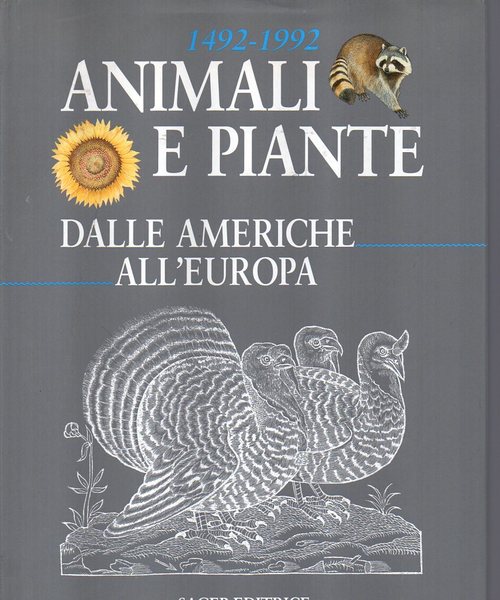 Animali e piante dalle Americhe all'Europa 1492-1992