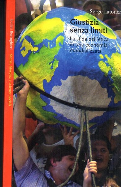 GIUSTIZIA SENZA LIMITI. LA SFIDA DELL'ETICA IN UNA ECONOMIA MONDIALIZZATA