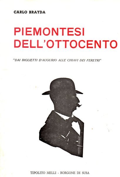 PIEMONTESI DELL'OTTOCENTO. Dai biglietti d'augurio alle chiavi dei feretri.