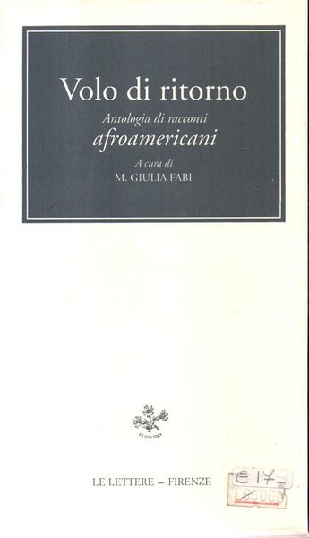 Volo di ritorno. Antologia di racconti afroamericani.1859-1977.