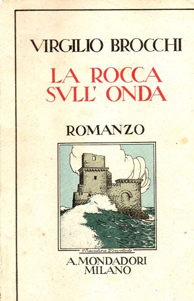 La rocca sull'onda. Romanzo.