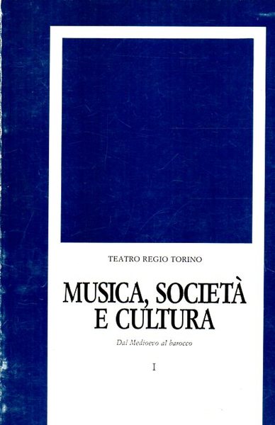 musica società e cultura. Dal medioevo al barocco
