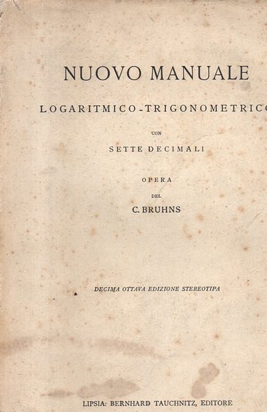 Nuovo manuale logaritmico - trigonometrico - con sette decimali