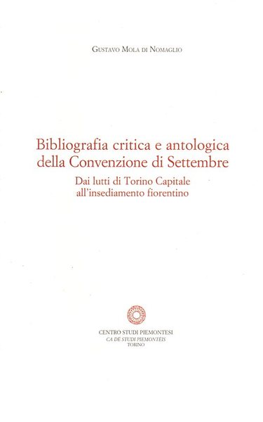 Biografia critica e antologica della Convenzione di Settembre. Dai lutti …