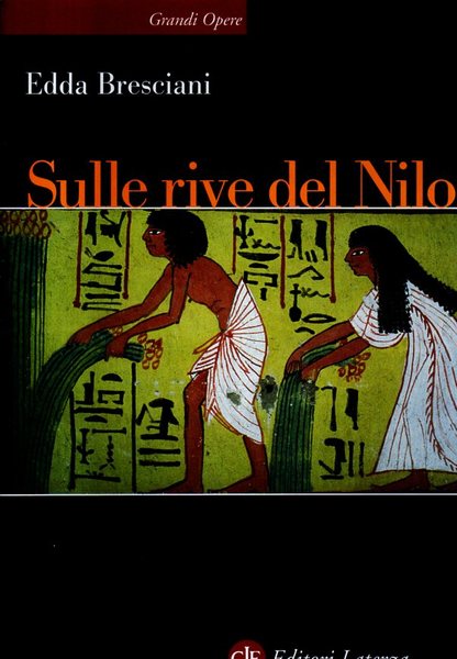 Sulle rive del Nilo. L'Egitto al tempo dei faraoni