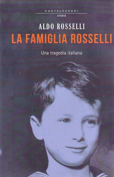 La famiglia Rosselli - Una tragedia italiana