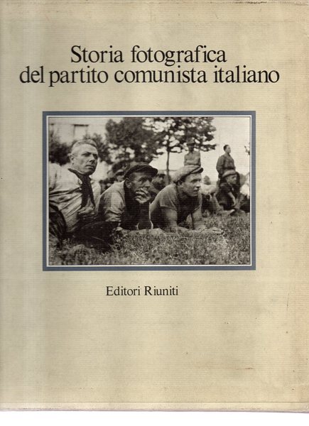 Storia Fotografica Del Partito Comunista Italiano 2 voll.