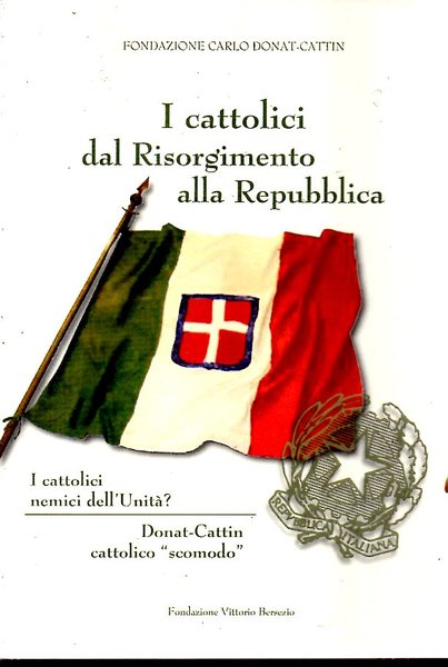 I cattolici dal Risorgimento alla Repubblica - Torino 11-12 marzo …