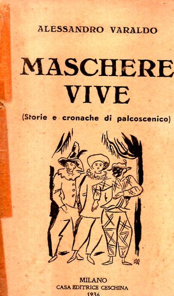 Maschere vive storie e cronache di palcoscenico .