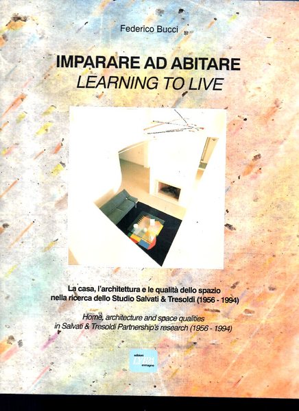 Imparare ad abitare. La casa, l'architettura e le qualità dello …