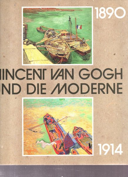 Vincent van Gogh und die moderne 1890 1914