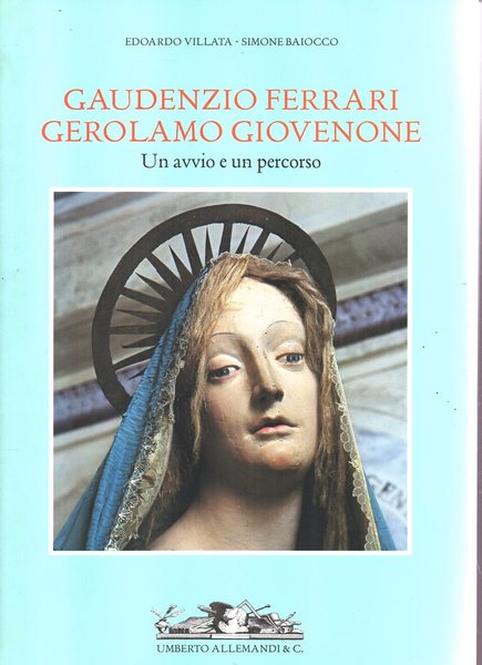 Gaudenzio Ferrari Gerolamo Giovenone Un avvio e un percorso