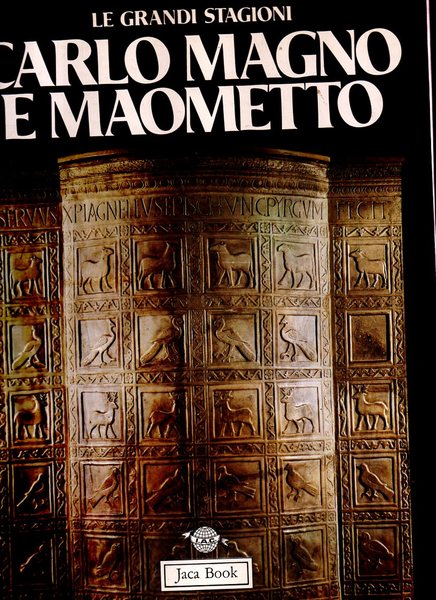 Le grandi stagioni. Carlo Magno e Maometto