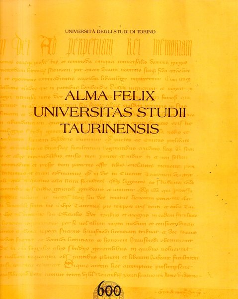 Alma Felix universitas Studii Taurinensis. Lo studio generale dalle origini …