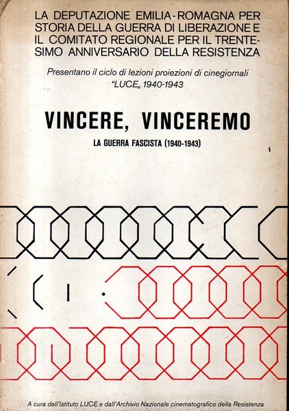 Vincere, vinceremo. La guerra fascista (1940-1943) . La Deputazione Emilia-Romagna …