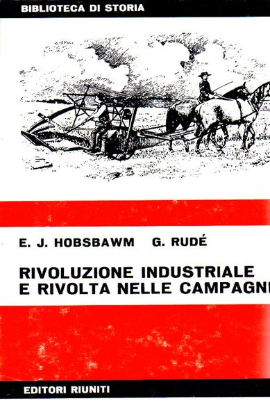 RIVOLUZIONE INDUSTRIALE E RIVOLTA NELLE CAMPAGNE