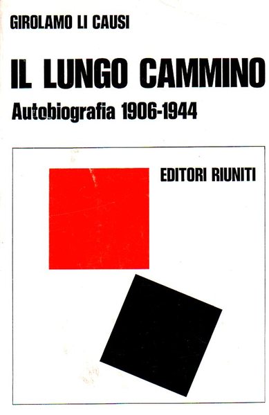 Il lungo cammino - autobiografia 1906 - 1944